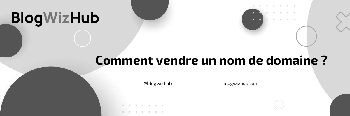 Comment vendre un nom de domaine ?